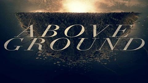 مشاهدة فيلم Above Ground 2017 مترجم HD