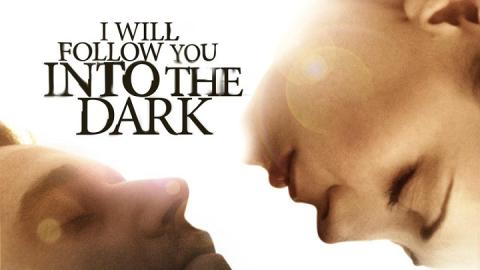 مشاهدة فيلم I Will Follow You Into the Dark 2012 HD