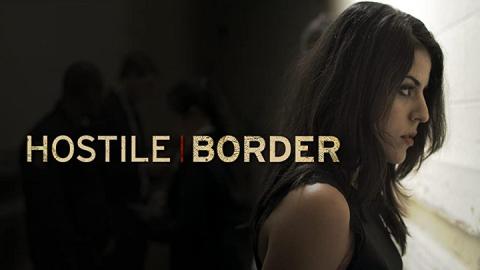 مشاهدة فيلم Hostile Border 2015 مترجم HD