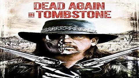 مشاهدة فيلم Dead Again in Tombstone 2017 مترجم HD