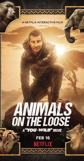 Animals on the Loose A You vs Wild Movie 2021